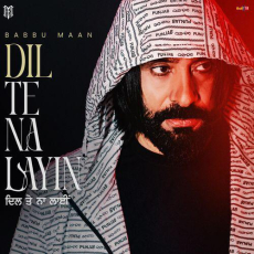 Dil Te Na Layin Babbu Maan Dil Te Na Layin Babbu Maan